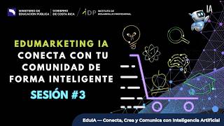 EduIA- Crea, Conecta y Comunica con Inteligencia Artificial Sesión III