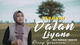 Download lagu DALAN LIYANE - REGGAESKA [ DHEVY GERANIUM ] mp3