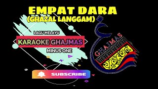 Download lagu EMPAT DARA (GHAZAL LANGGAM) ~ KARAOKE ~ GHAJMAS mp3