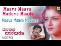 Maava Maava Maduve Maado Maava Maava Maduve Audio Song Kashinath Archana I Jhankar Music