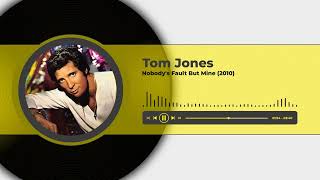 Tom Jones - Nobody's Fault But Mine (2010)
