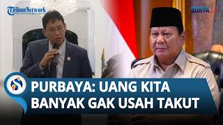 Menkeu Purbaya Ungkap Pesan Prabowo: Uangnya Cukup, Duitnya Banyak Gak Usah Takut