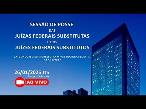 Sessão de posse das Juízas Federais Substitutas e dos Juízes Federais Substitutos