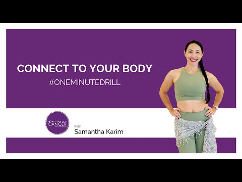 Connect To Your Body - One Minute Drill - How to Belly Dance with Samantha Karim