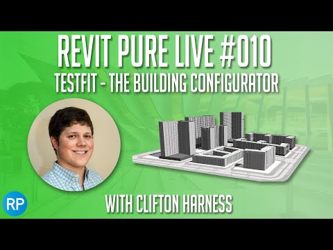 Revit Pure Live #010 - TestFit, the building configurator with Clifton Harness