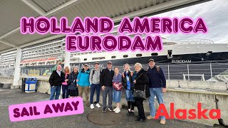 2026 Travel Guide - Experience Sail Away on the Holland America Eurodam - Alaska Cruise