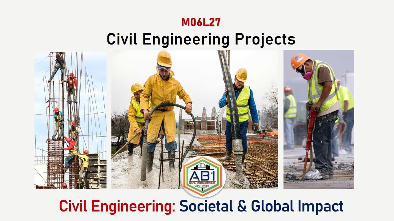 Civil Engineering Projects I Civil Engineering Societal & Global Impact