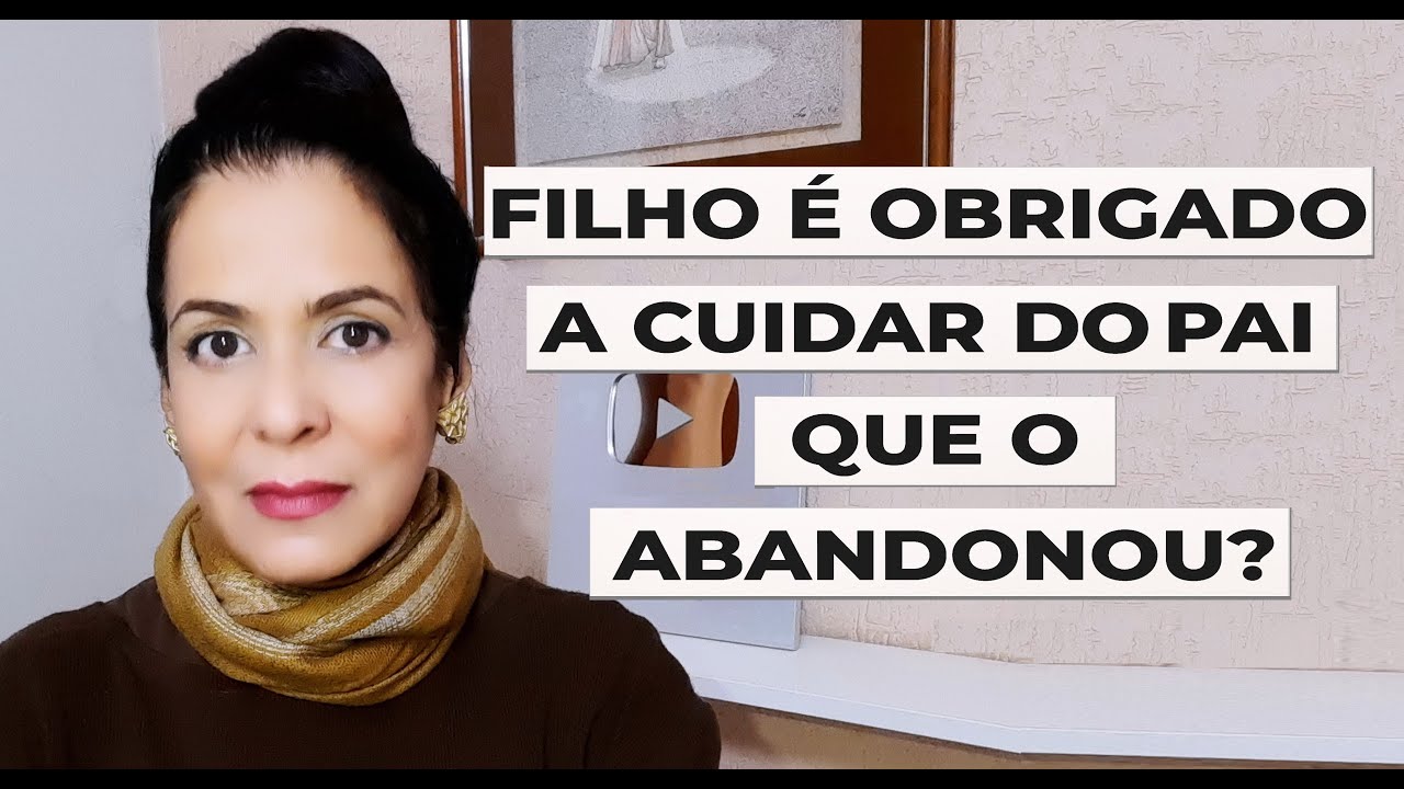 FILHO É OBRIGADO A CUIDAR DE PAI QUE O ABANDONOU?
