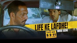Life ke Lafdhe | Taxi no 9211 | Movie Scene | Nana Patekar, John Abraham | Milan Luthria