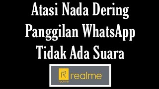 Download lagu Cara Mengatasi Nada Dering Telepon WhatsApp di HP Realme Tidak Bunyi mp3