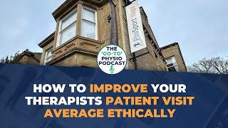 How To Improve Your Therapists Patient Visit Average Ethically