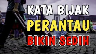 Download lagu KATA BIJAK PERANTAU YANG BIKIN SEDIH mp3