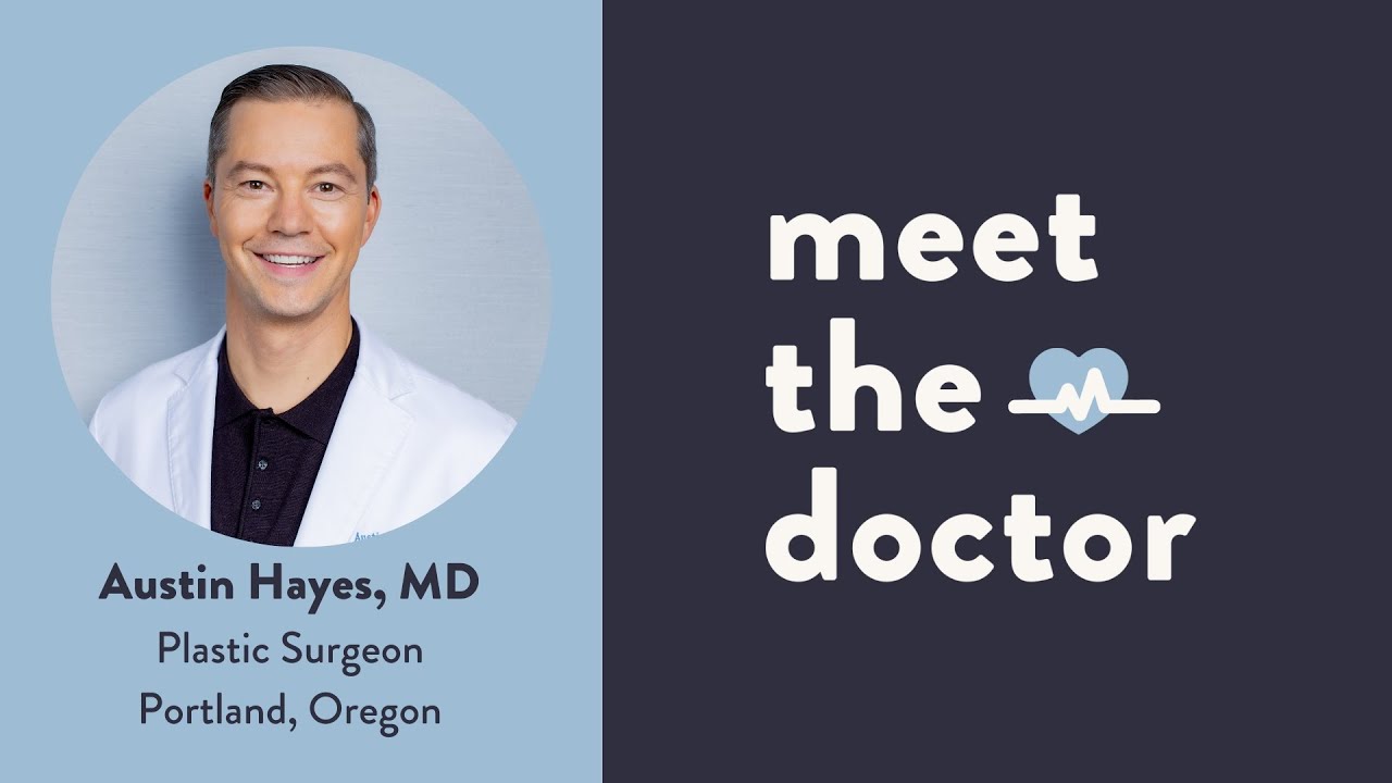 Austin Hayes, MD - Plastic Surgeon in Portland, Oregon