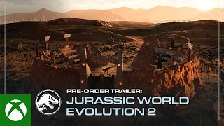 Xbox Jurassic World Evolution 2 | Pre-order Trailer anuncio