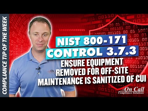 NIST 800-171 Control 3.7.3 - Ensure equipment removed for off-site maintenance is sanitized of CUI