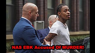 This Is Why Nas EBK Was Arrested For MURDER!