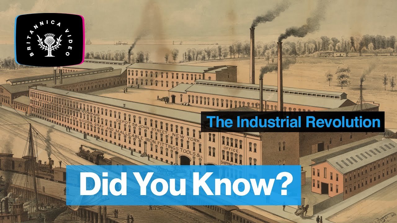 Did You Know? The Industrial Revolution | Encyclopaedia Britannica