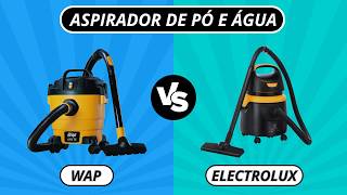WAP GTW 10 vs Electrolux AQP20: Qual o MELHOR aspirador de pó e água? [COMPARATIVO COMPLETO]