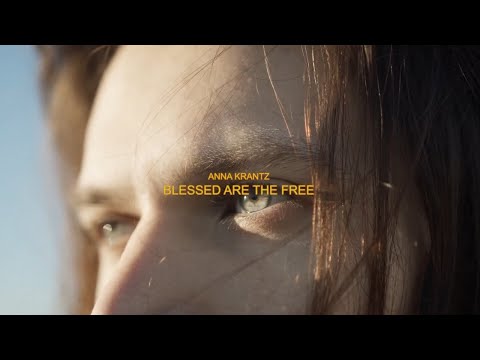 Anna Krantz - Blessed Are the Free