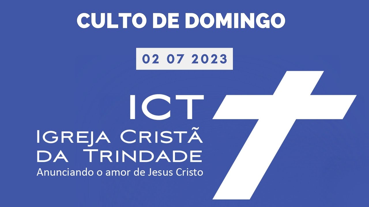 Santa Ceia - 02/07/23 - Igreja Cristã da Trindade