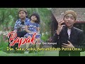 Saka & Seika Ft Betrand Peto Putra Onsu - BAPAK (Official Music Video) Saka & Seika Ft Betrand Peto Putra Onsu - BAPAK (Official Music Video)