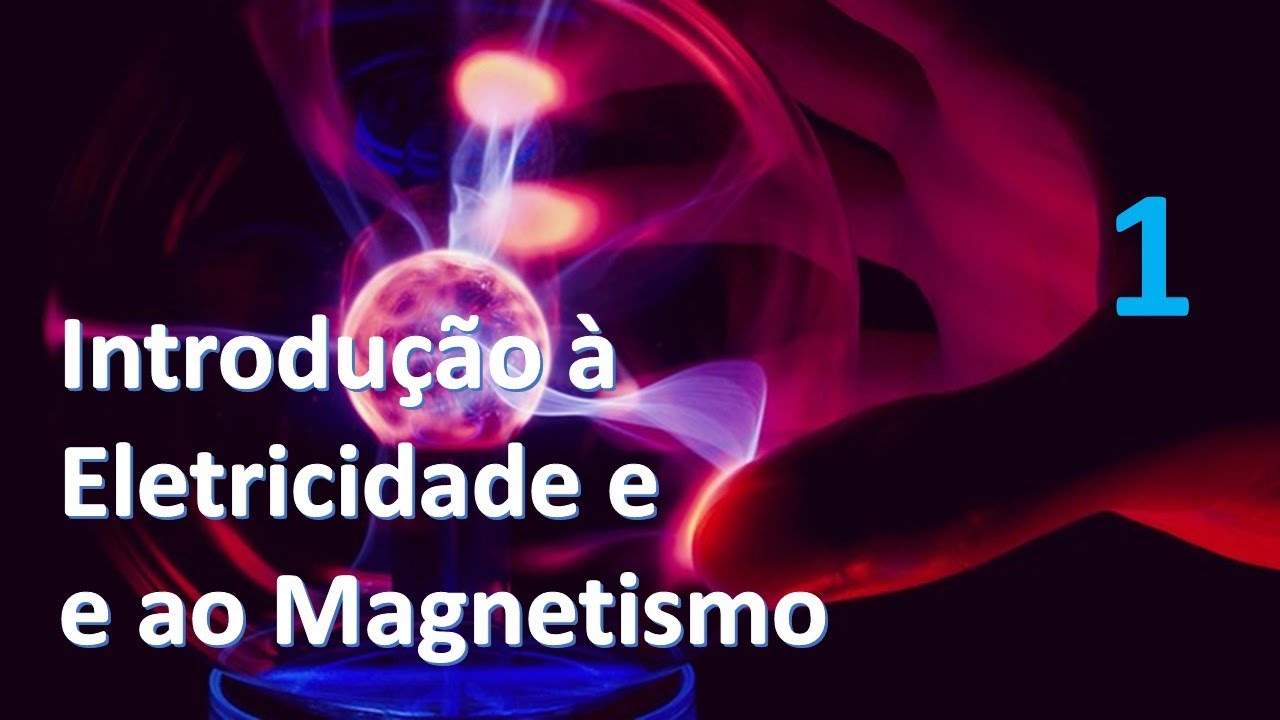 Introdução à Eletricidade e ao Magnestismo - parte 1 (ensino fundamental)