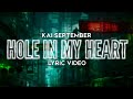Kai September Hole In My Heart Official Lyrics