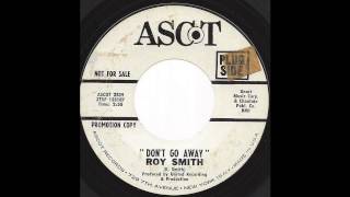 Roy Smith - Don't Go Away - '67 Northern Soul on promo Ascot label
