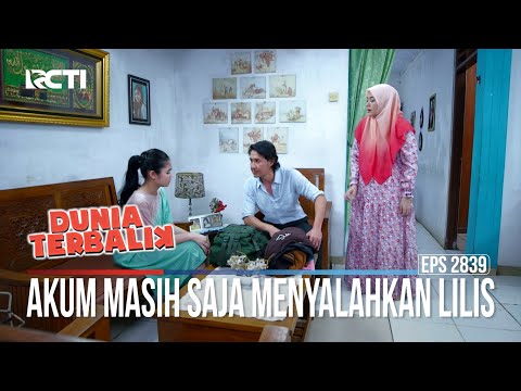 Akum Masih Saja Menyalahkan Lilis - Dunia Terbalik
