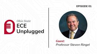 ECE Unplugged- Episode 01: Prof. Steven Ringel