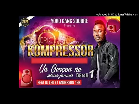ERIC Kompressor _ Un Garcon ne pleure jamais ACT1 DEMO feat Dj LEO ANDERSON 1er
