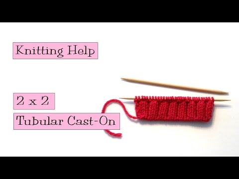 Knitting Help - 2 x 2 Tubular Cast-On