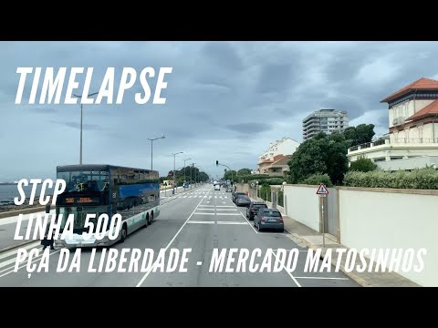 🇵🇹🚌 Timelapse STCP - Autocarro 500 - Praça da Liberdade ➜ Mercado de Matosinhos