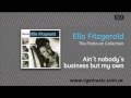 Ella Fitzgerald - Ain´t nobody´s business but my own