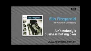 Ella Fitzgerald - Ain´t nobody´s business but my own