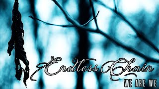 Endless Chain - We Are We [Agony] 359 video