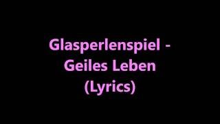 Glasperlenspiel - Geiles Leben (Lyrics)