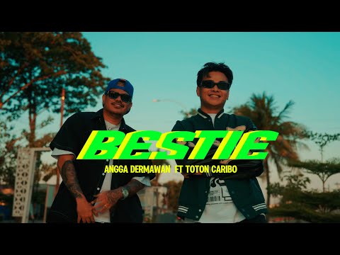 BESTIE - ANGGA DERMAWAN FT TOTON CARIBO (Official Music Video)