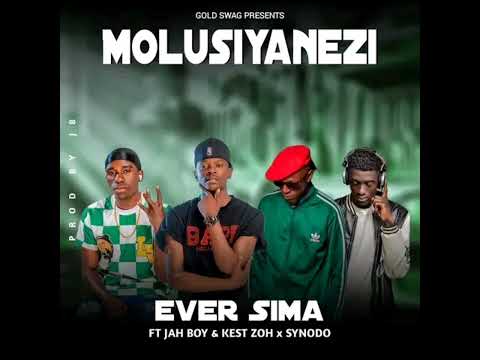 Ever Sima ft Jah Boy & Kest Zoh X Synodo_MOLUSIYANEZI (OXYGEN RECORD STUDIO)