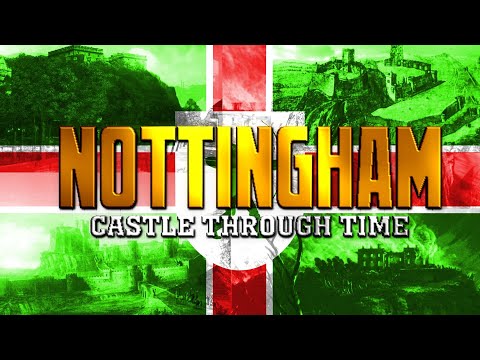 Nottingham Castle Through Time (Animated Timeline 2019-1550)