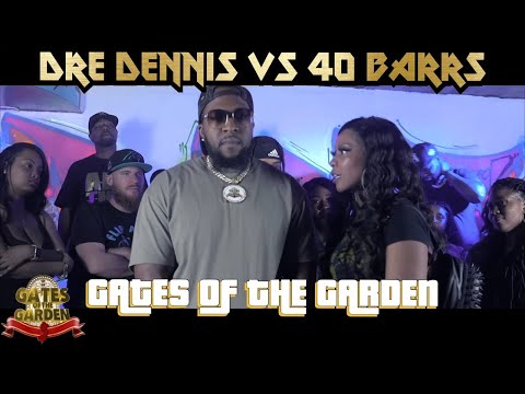 40 B.A.R.R.S. vs Dre Dennis