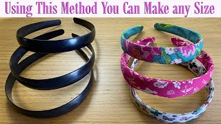 Sewing Hacks | Easy Hair Band Making | How to Make a Fabric Covered Alice Headband, Any Size Method