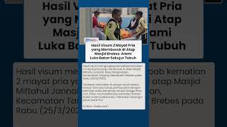 2 Mayat Pria yang Membusuk di Atap Masjid Brebes Alami Luka Bakar, Diduga Tersengat Listrik