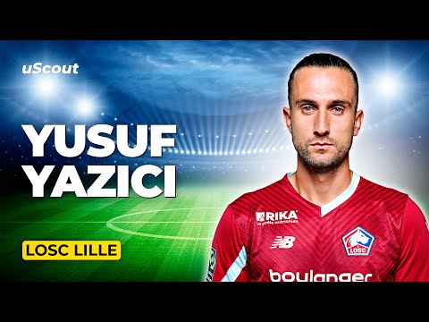 How Good Is Yusuf Yazici at Losc Lille?