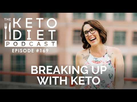 Breaking Up with Keto | The Keto Diet Podcast Ep 169