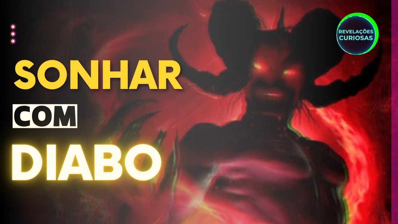 SONHAR COM DIABO: Diabo em forma humana, falando comigo e mais significados