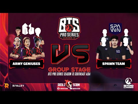 Army Geniuses vs SPAWN Team - BTS Pro Series Season 13: Southeast Asia - Group Stage - BO3