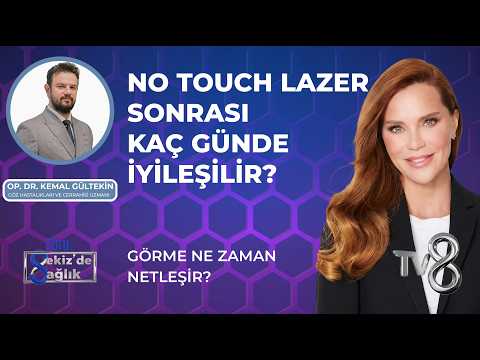 No Touch Lazer Sonrası Kaç Günde İyileşilir? Görme Ne Zaman Netleşir?