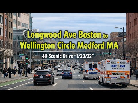 🚑 Longwood Ave Boston to Wellington Circle Medford MA | 4K Scenic Drive - 1/20/22
