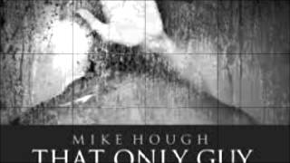 Mike Hough-That Only Guy